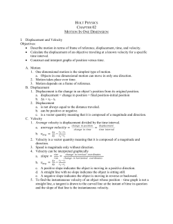 I. Displacement and Velocity Objectives: &bull; Describe motion in terms