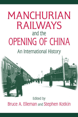 Manchurian Railways and the Opening of China