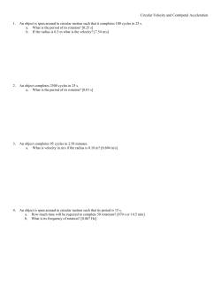Circular Velocity and Centripetal Acceleration 1. An object is spun