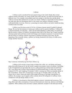 Caffeine Caffeine can be considered the most popular drug in the