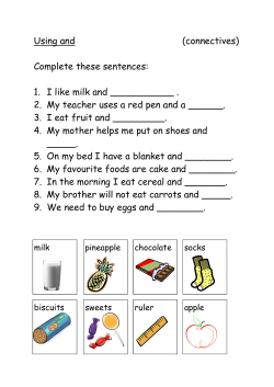Using and (connectives) Complete these sentences: 1. I like milk