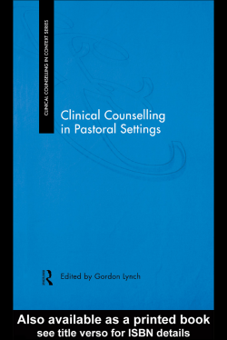 Page 2 CLINICAL COUNSELLING IN PASTORAL SETTINGS A