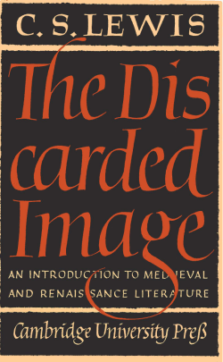 The Discarded Image: An Introduction to Medieval and Renaissance