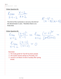 Clicker Question #1: The limit of the numerator is not zero, the limit of