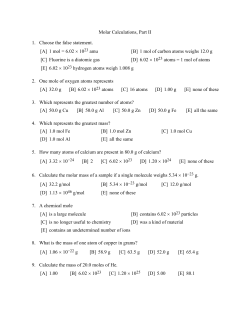 Molar Calculations, Part II 1. Choose the false statement. [A] 1 mol
