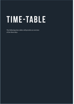 The following time tables will provide an overview of the three days.