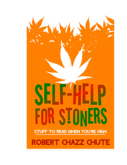 Self-Help for Stoners Stuff to Read When You`re High