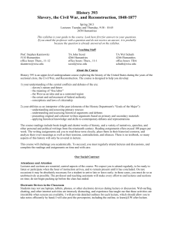 History 393 Slavery, the Civil War, and Reconstruction, 1848-1877