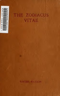 The Zodiacus vitae of Marcellus Palingenius Stellatus : an old