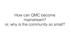 How can QMC become mainstream? or, why is the community so
