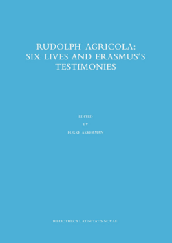 Rudolph Agricola: Six Lives and Erasmus`s Testimonies
