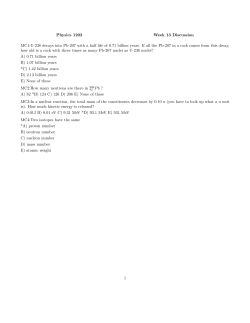 Physics 1202 Week 13 Discussion MC1:U-238 decays into Pb