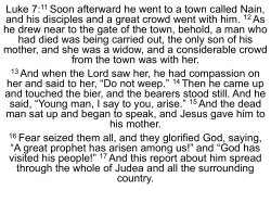 Luke 7:11 Soon afterward he went to a town called