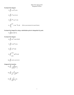 Math 2414, Spring 2015 Integration Practice Evaluate the integral. 1
