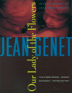 OUR LADY OF THE FLOWERS Jean Genet