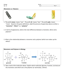 Monomers vs. Polymers 1. The prefix mono