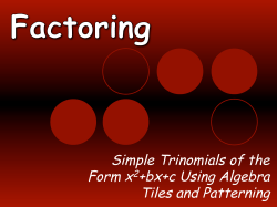 Factoring x2+bx+c Using Algebra Tiles