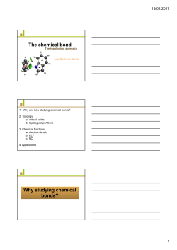 The chemical bond Why studying chemical bonds?