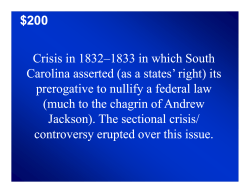 $200 Crisis in 1832&ndash;1833 in which South Carolina asserted (as a