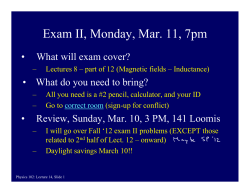 Exam II Monday Mar 11 7pm Exam II, Monday, Mar. 11, 7pm
