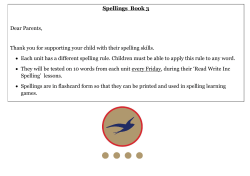 Spellings Book 3 Dear Parents, Thank you for supporting your child