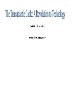The transatlantic cable was a revolution to technology that was used