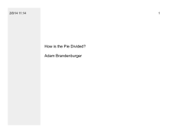 How is the Pie Divided? Adam Brandenburger
