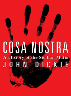 Cosa Nostra: A History of the Sicilian Mafia