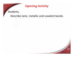 Students, Describe ionic, metallic and covalent bonds.