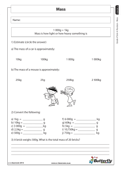 1 000g = 1kg Mass is how light or how heavy - E