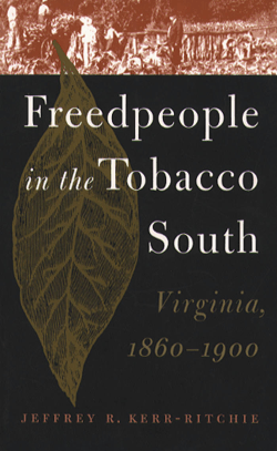 Jeffrey R. Kerr-Ritchie-Freedpeople in the Tobacco South