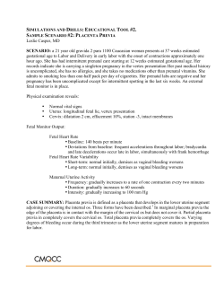 Leslie Casper, MD SCENARIO: a 21 year old gravida 2 para 1100