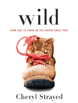 Wild: From Lost to Found on the Pacific Crest Trail