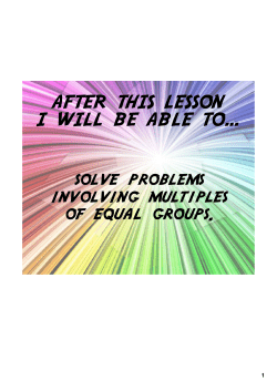 AFTER THIS LESSON I WILL BE ABLE TO... solve problems