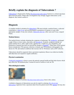 Briefly explain the diagnosis of Tuberculosis ?