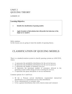 There is a standard notation system to classify queueing systems as