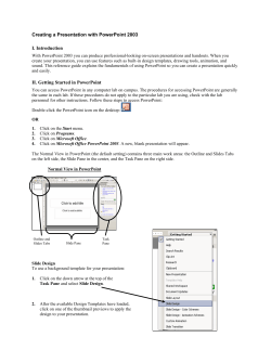 Creating a Presentation with PowerPoint 2003 I. Introduction II