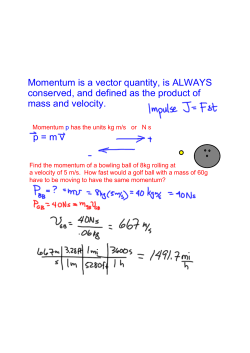 Momentum is a vector quantity, is ALWAYS conserved, and defined
