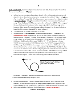 Energy! If launched object is STILL moving after the collision, then