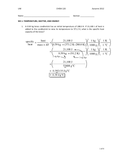 heat mass &times; &Delta;T 0.59 kg &times; (371.2 &Kappa;&minus;280.0 &Kappa;) 21,100 J specific heat