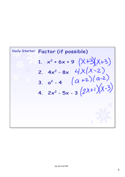Daily Starter Factor (if possible) 1. x + 6x + 9 2. 4x - 8x 3. a