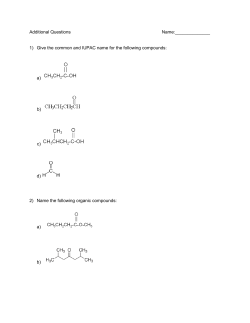 Additional Questions Name: 1) Give the common and IUPAC name