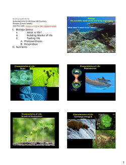 I. Biology basics A. What is life? B. Building blocks of life C. Fueling
