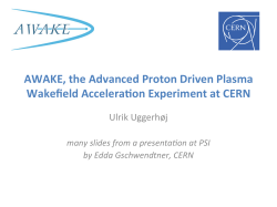 AWAKE, the Advanced Proton Driven Plasma Wakefield