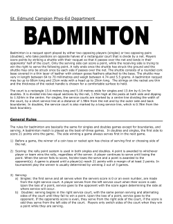 Badminton is a racquet sport played by either two opposing players