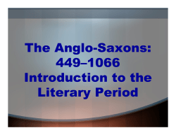 The Anglo-Saxons: 449–1066 Introduction to the Literary Period