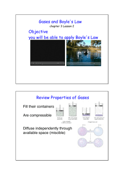 Gases and Boyle`s Law Objective you will be able to apply Boyle`s