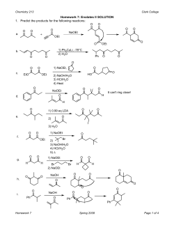 Homework 7: Enolates II SOLUTION 1. Predict the products for the