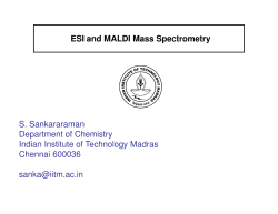 ESI and MALDI Mass Spectrometry S. Sankararaman Department of