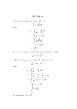 SECTION 8.1 2. Use the arc length formula with y = &radic; 2 &minus; x2, dy dx